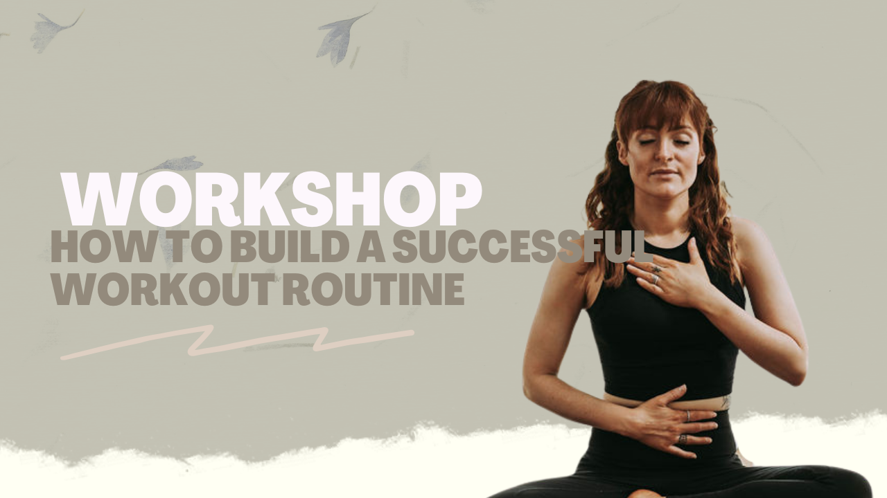 Workshop: How to build a successful workout routine