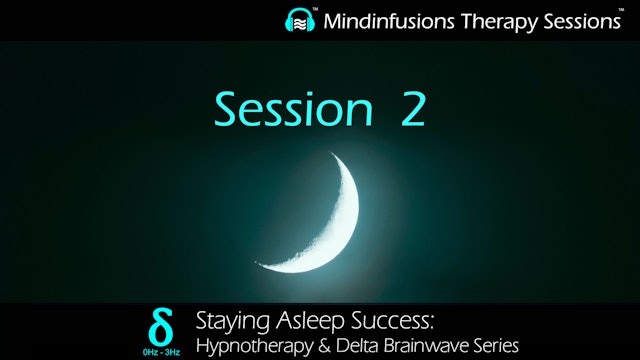 Session 2 (STAYING ASLEEP SUCCESS: Hypno & DELTA)