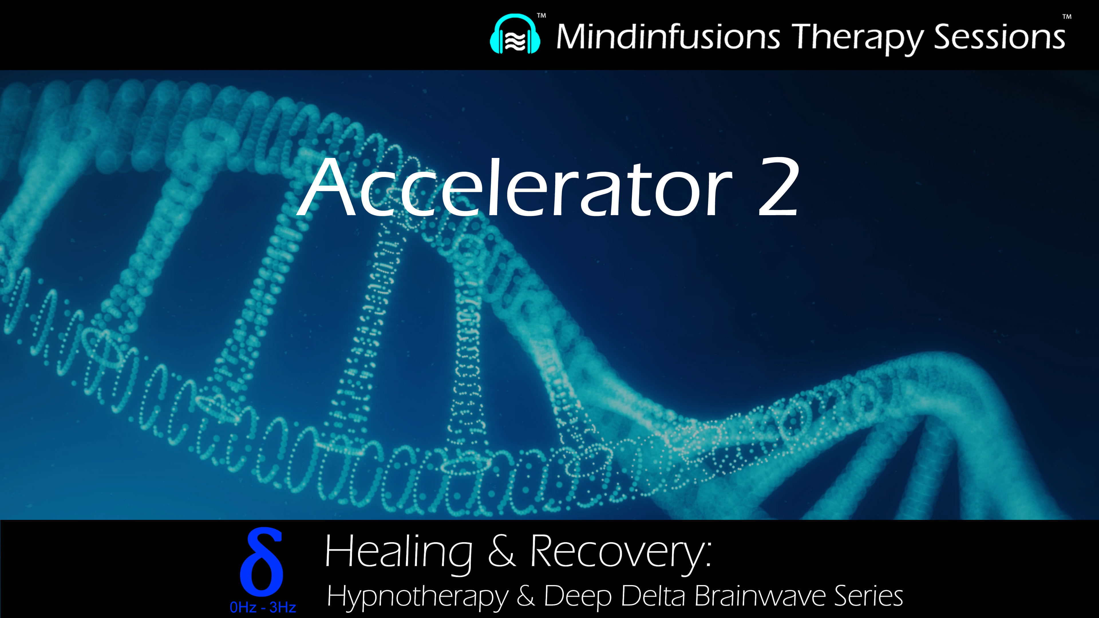 Accelerator 2 (HEALING & RECOVERY: Hypno & DEEP DELTA)