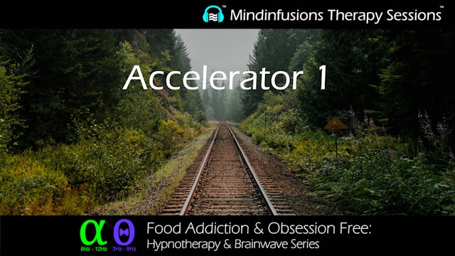 Accelerator 1 (FOOD ADDICTION & OBSESSION FREE: Hypno & Brainwave)