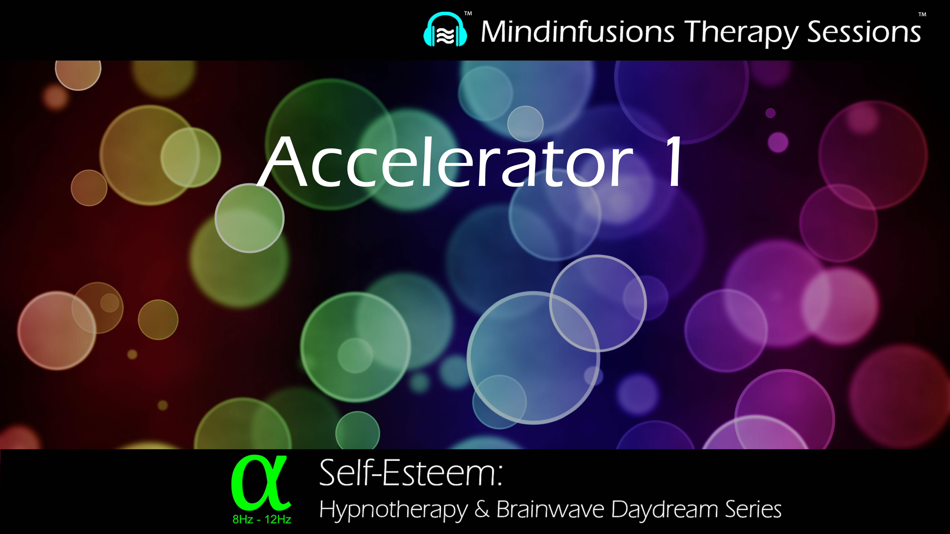 Accelerator 1 (SELF-ESTEEM: Hypnotherapy & Brainwave Daydream) 