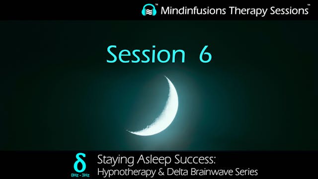 Session 6 (STAYING ASLEEP SUCCESS: Hy...