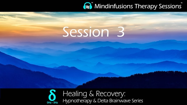 Session 3 (HEALING & RECOVERY: Hypnotherapy & DELTA)