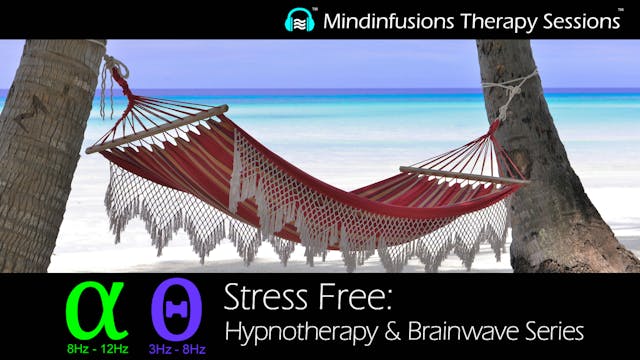 STRESS FREE: Hypnotherapy & Brainwave Series