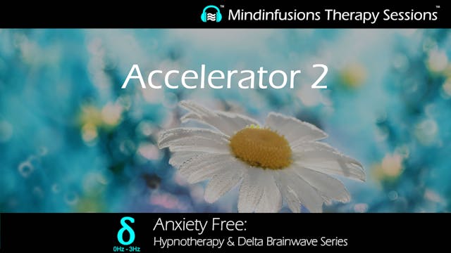 Accelerator 2 (ANXIETY FREE: Hypnothe...