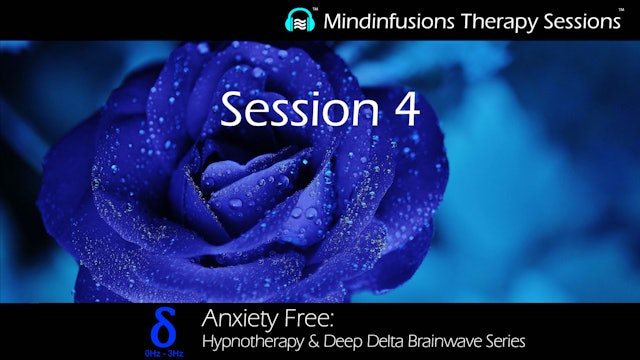 Session 4 (ANXIETY FREE: Hypnotherapy & DEEP DELTA)