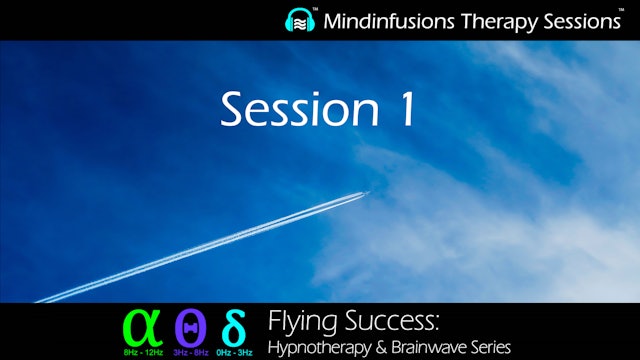 Session 1 (FLYING SUCCESS: Hypnotherapy & Brainwave Series)