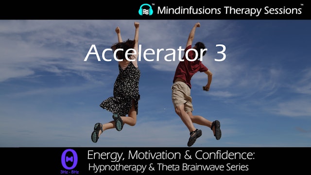 Accelerator 3 (ENERGY, MOTIVATION & CONFIDENCE: Hypno & THETA)