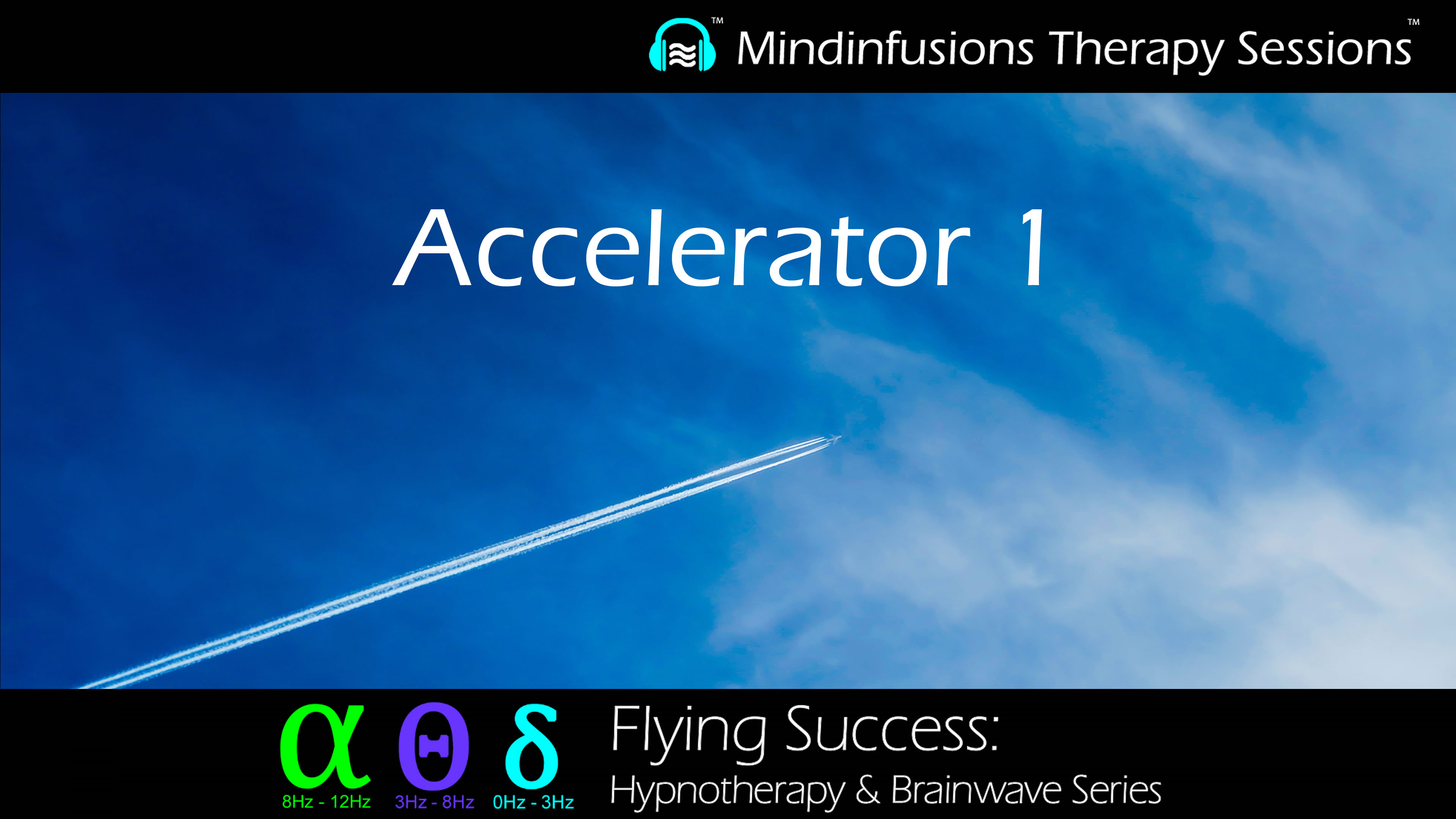 Accelerator 1 (FLYING SUCCESS: Hypnotherapy & Brainwave Series)