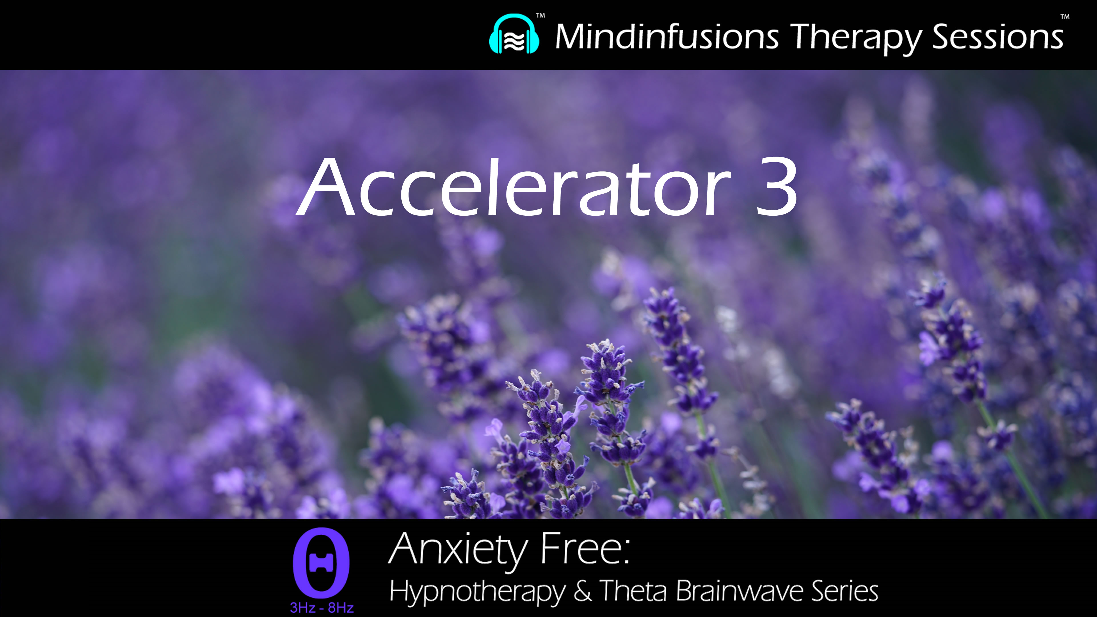 Accelerator 3 (ANXIETY FREE: Hypnotherapy & THETA)