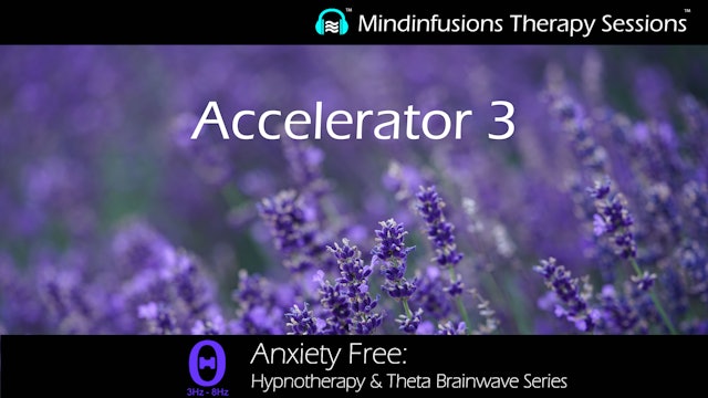 Accelerator 3 (ANXIETY FREE: Hypnotherapy & THETA)