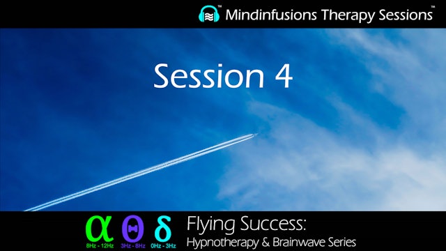 Session 4 (FLYING SUCCESS: Hypnotherapy & Brainwave Series)
