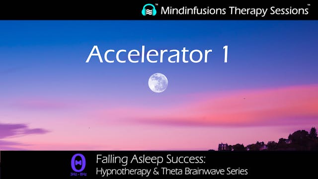 Accelerator 1 (FALLING  ASLEEP SUCCES...