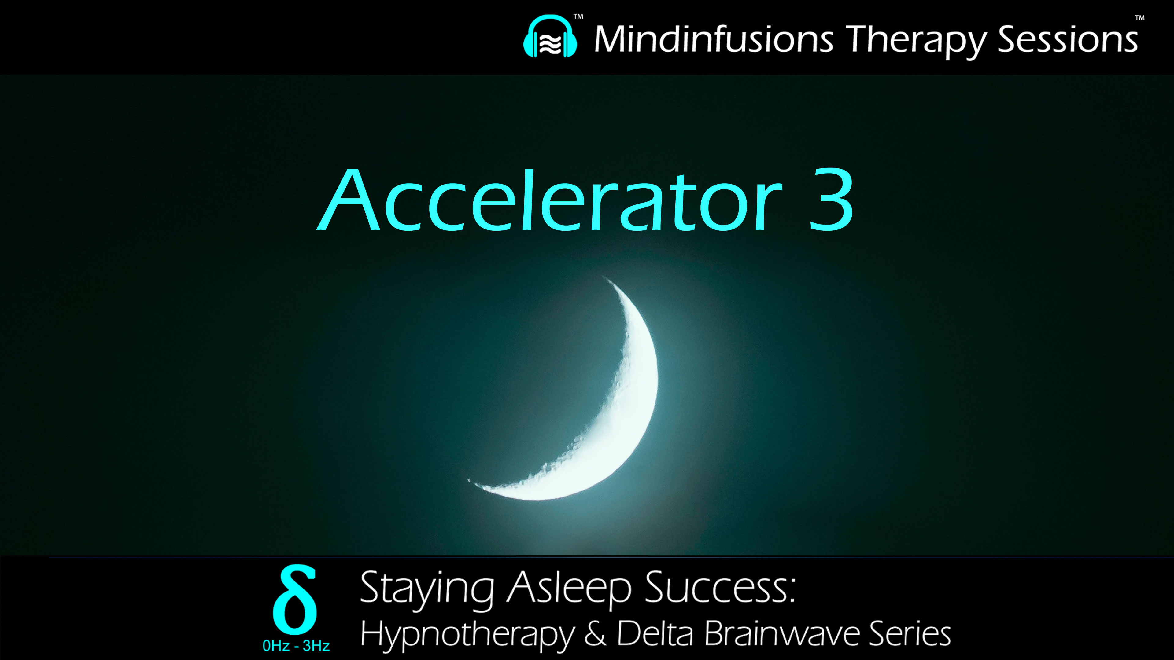 Accelerator 3 (STAYING ASLEEP SUCCESS: Hypno & DELTA)