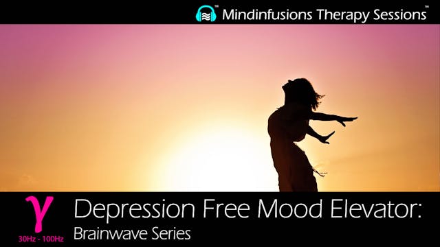 DEPRESSION FREE MOOD ELEVATOR: Brainwave Series