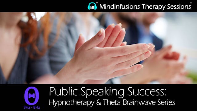 PUBLIC SPEAKING SUCCESS: Hypnotherapy & THETA Brainwave Series