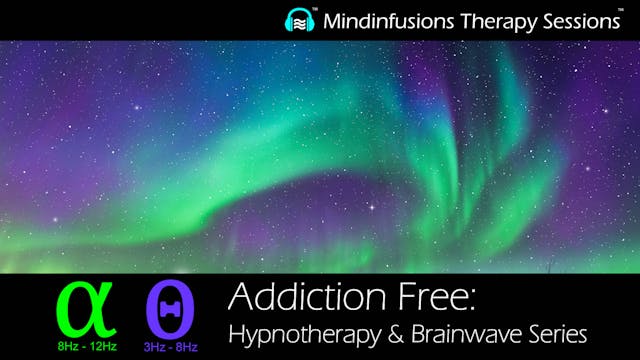 ADDICTION FREE: Hypnotherapy & Brainwave Series