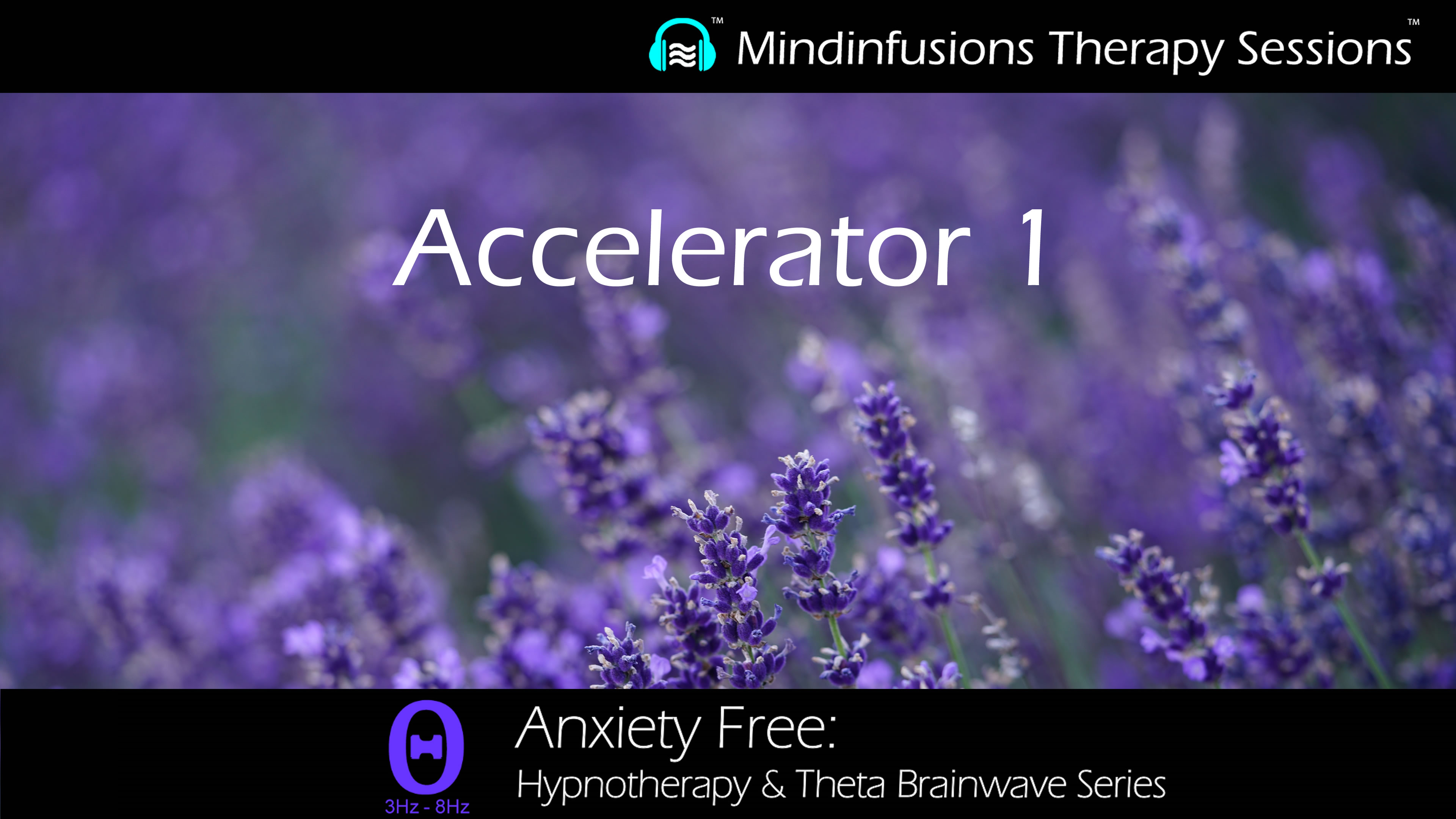Accelerator 1 (ANXIETY FREE: Hypnotherapy & THETA)