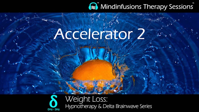 Accelerator 2 (WEIGHT LOSS: Hypnotherapy & DELTA Brainwave Series)