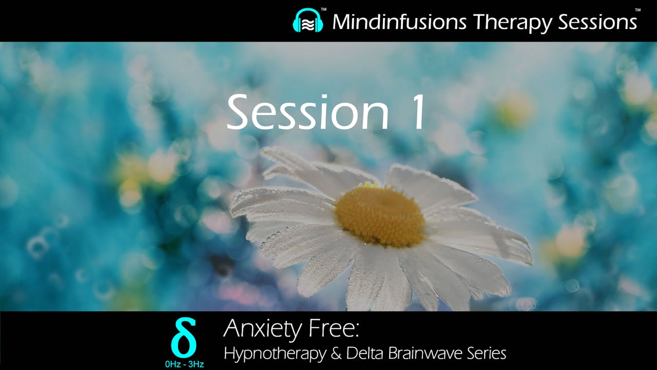 ANXIETY FREE: Session 1 (Hypno & DELTA)