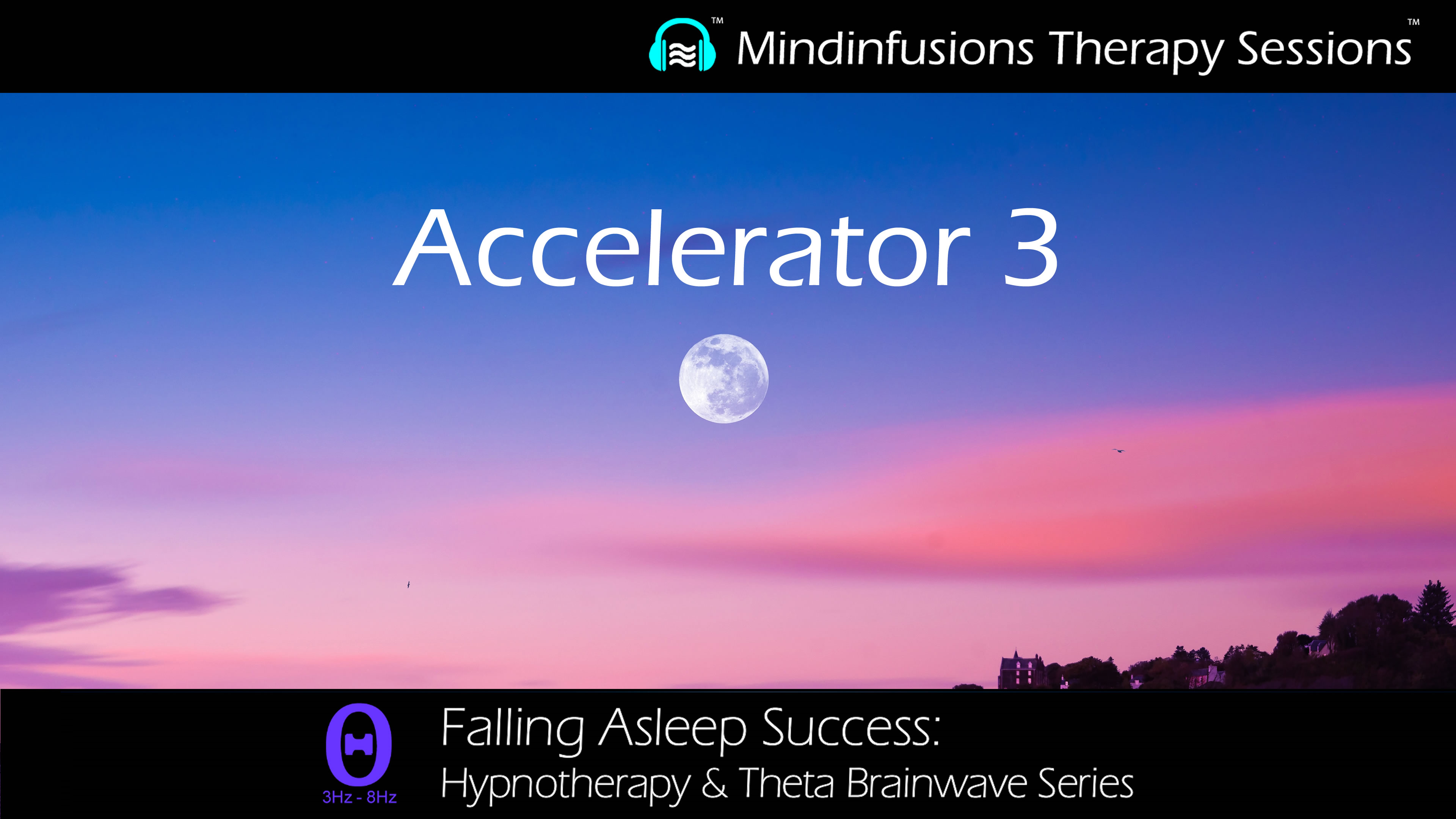 Accelerator 3 (FALLING  ASLEEP SUCCESS: Hypno & THETA)