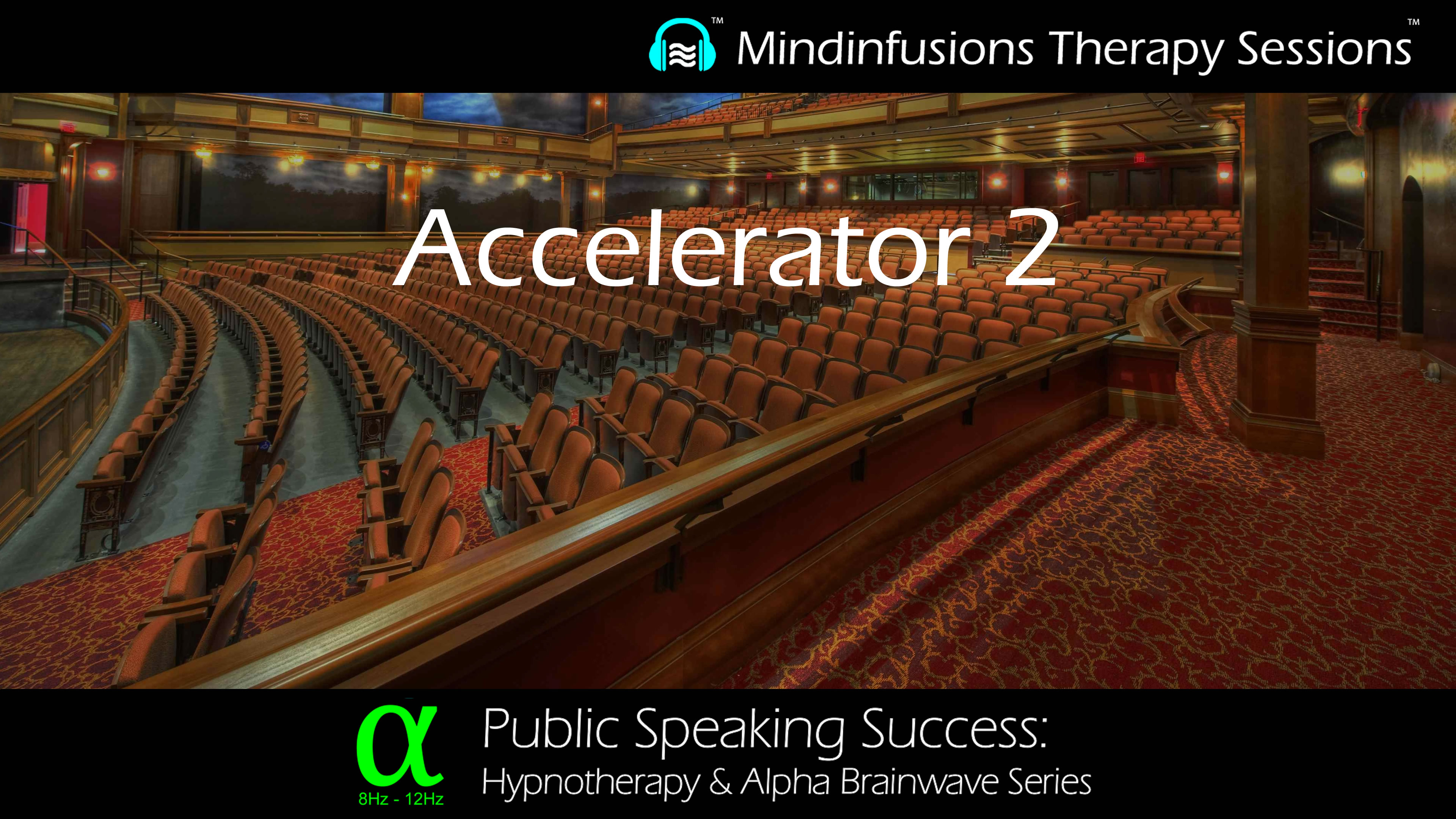 Accelerator 2 (PUBLIC SPEAKING SUCCESS: Hypnotherapy & ALPHA)