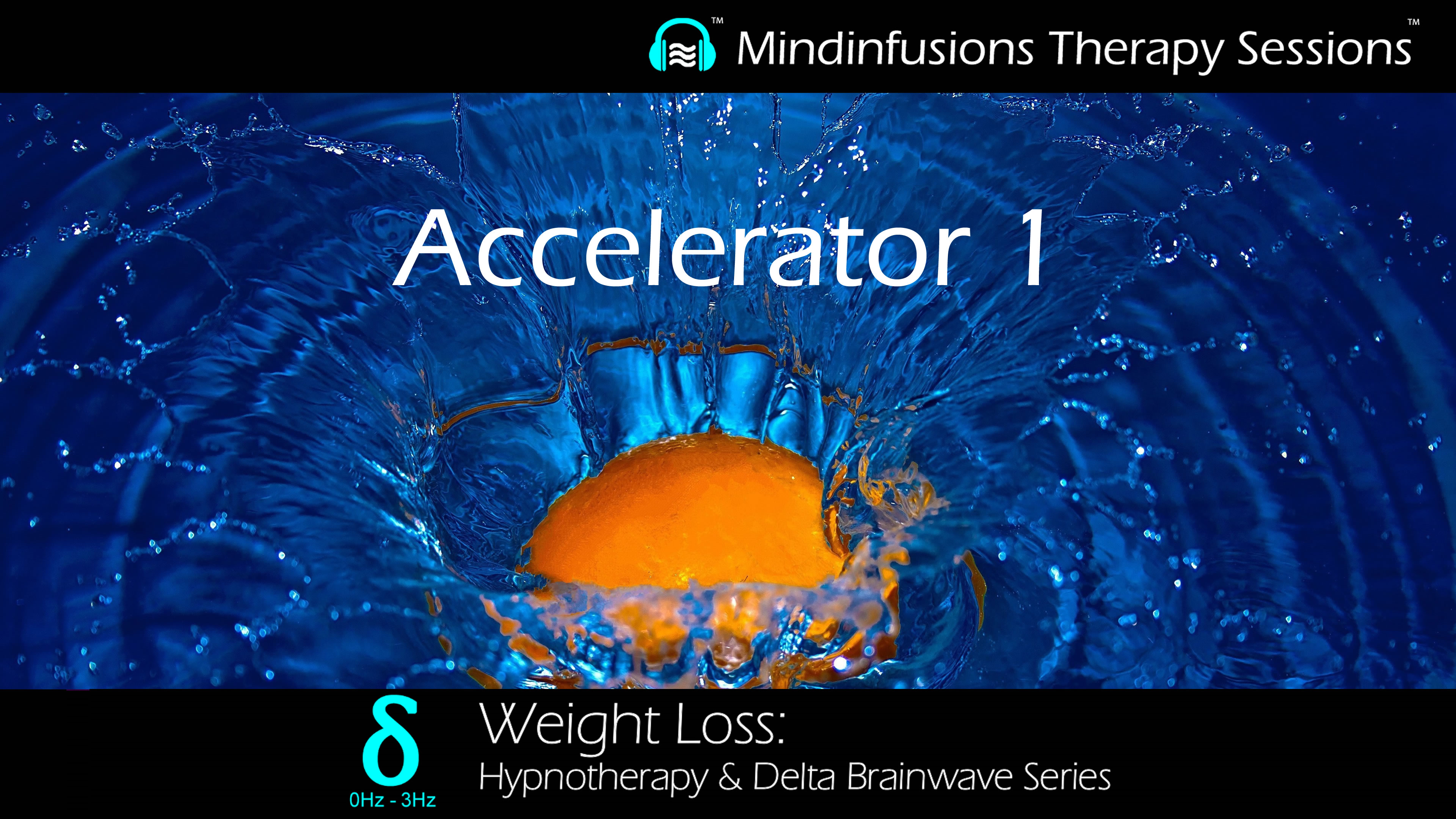 Accelerator 1 (WEIGHT LOSS: Hypnotherapy & DELTA Brainwave Series) 