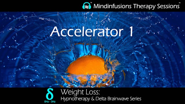 Accelerator 1 (WEIGHT LOSS: Hypnotherapy & DELTA Brainwave Series) 