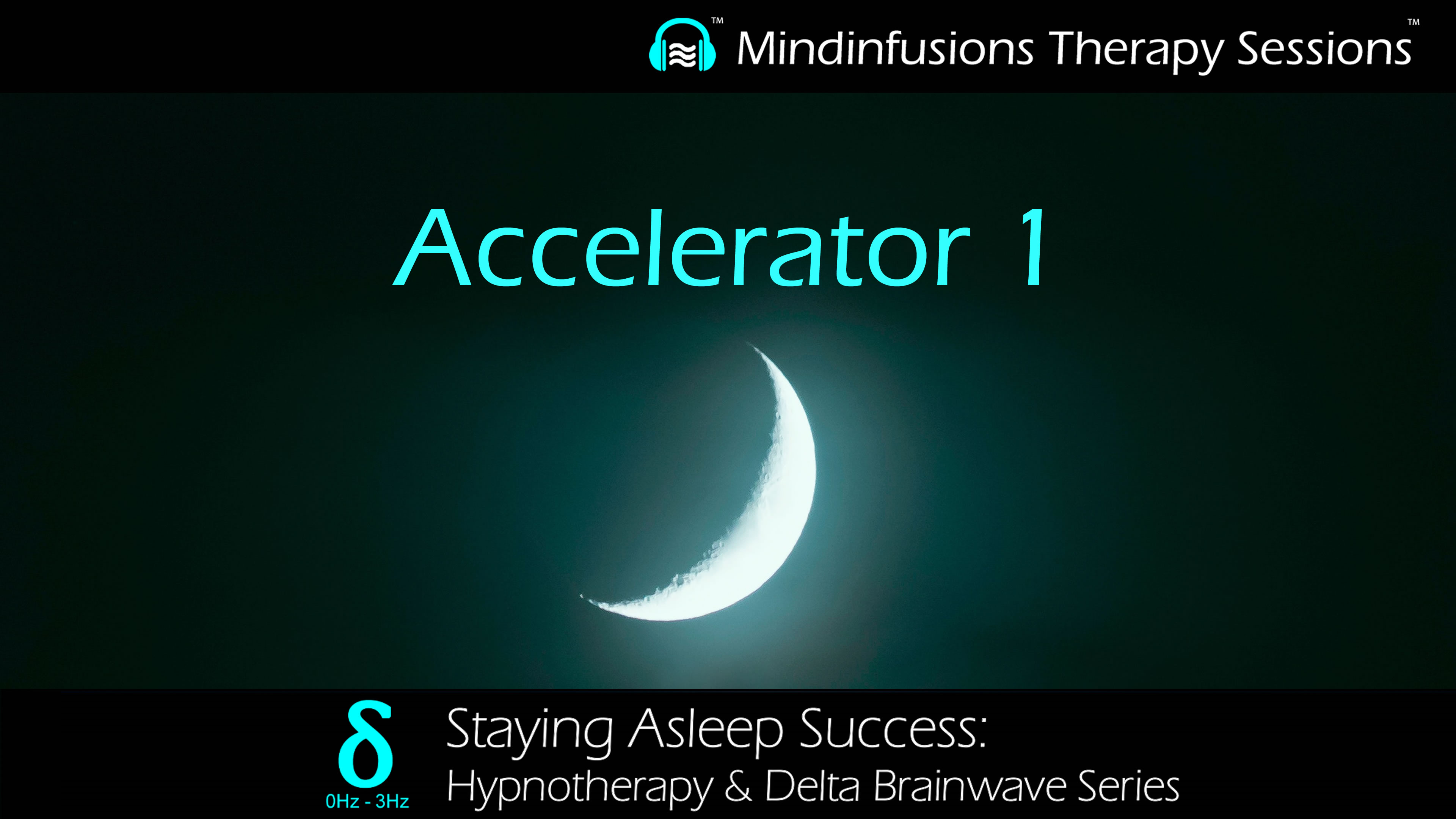 Accelerator 1 (STAYING ASLEEP SUCCESS: Hypno & DELTA)