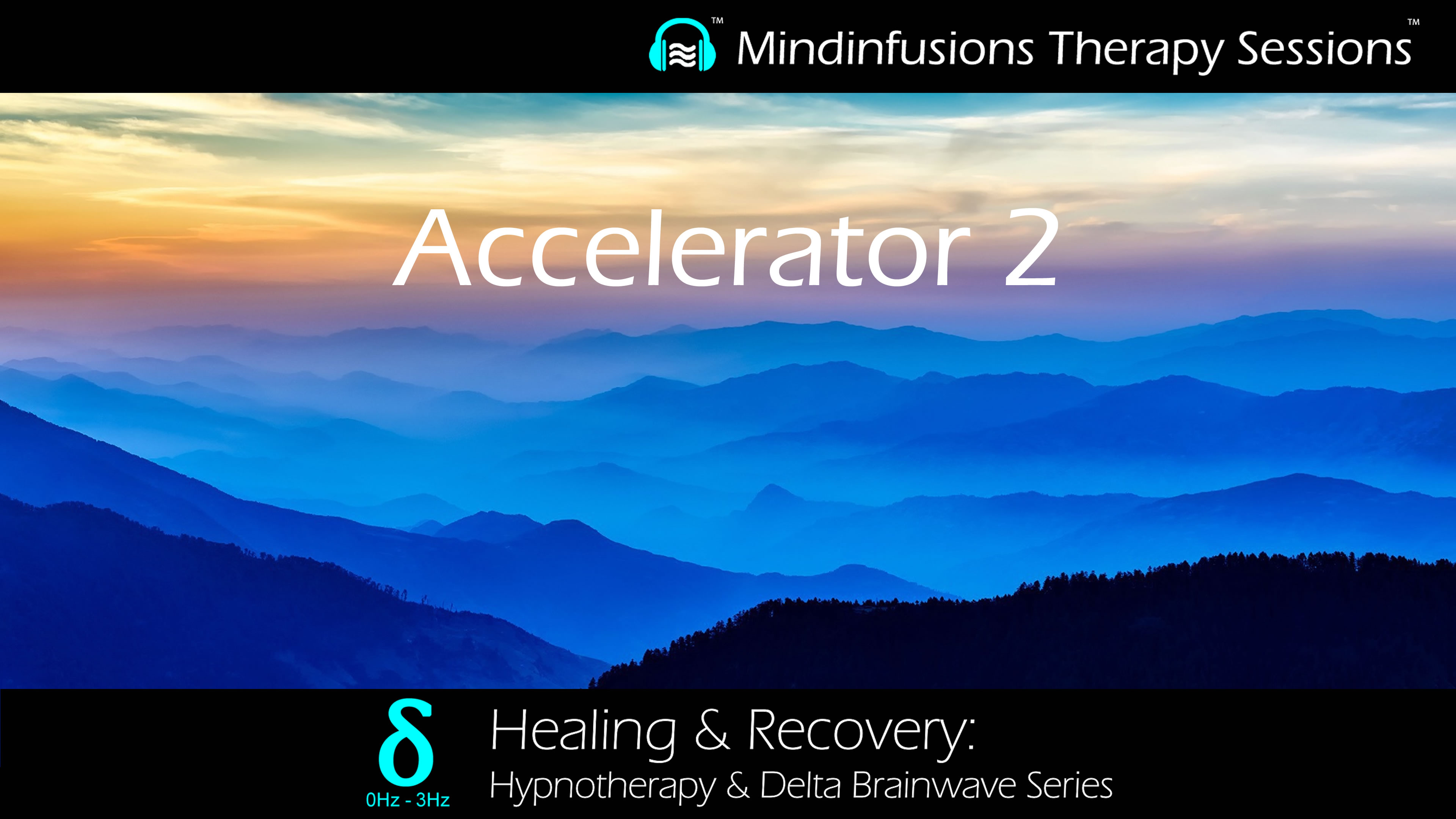 Accelerator 2 (HEALING & RECOVERY: Hypnotherapy & DELTA)