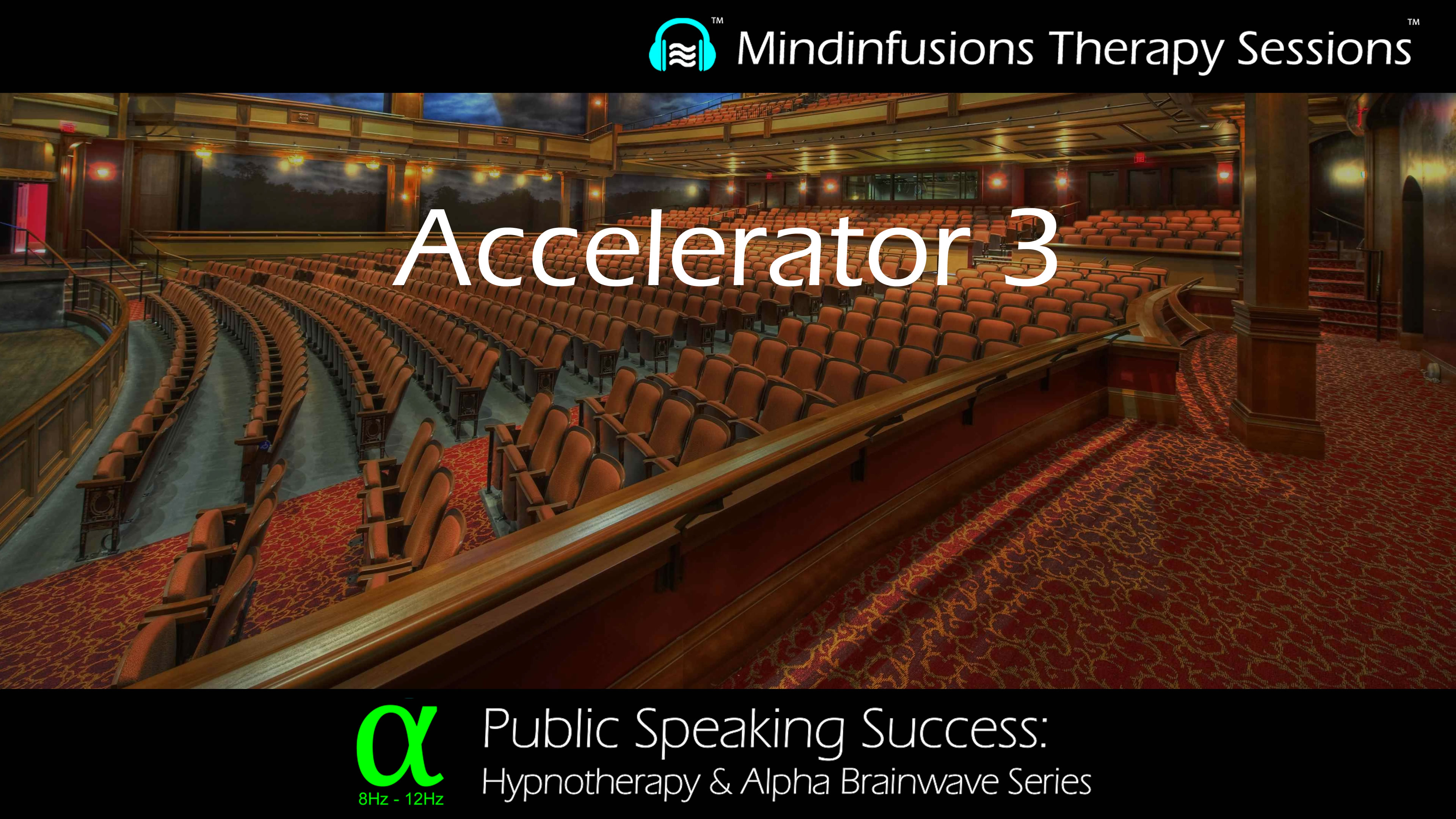 Accelerator 3 (PUBLIC SPEAKING SUCCESS: Hypnotherapy & ALPHA)