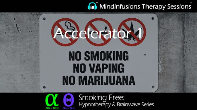 Accelerator 1 (SMOKING FREE: Hypnotherapy & Brainwave Series)