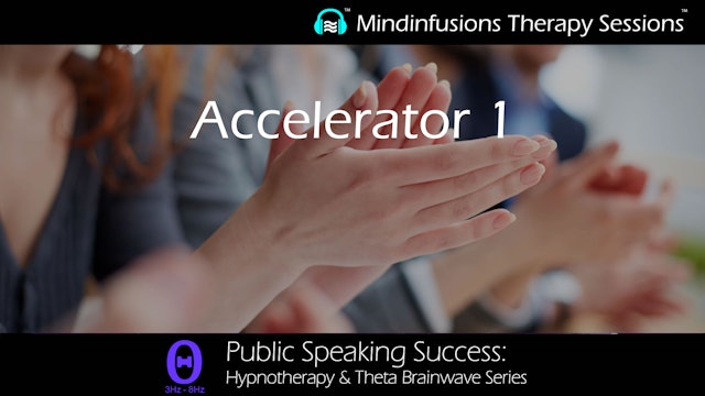 Accelerator 1 (PUBLIC SPEAKING SUCCESS: Hypnotherapy & THETA)