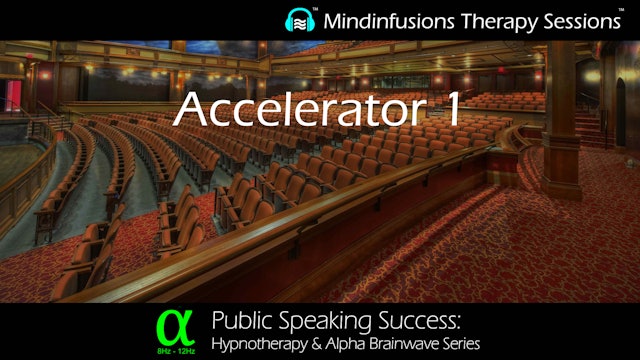 Accelerator 1 (PUBLIC SPEAKING SUCCESS: Hypnotherapy & ALPHA)