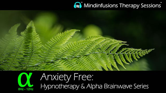 ANXIETY FREE: Hypnotherapy & ALPHA Brainwave Series