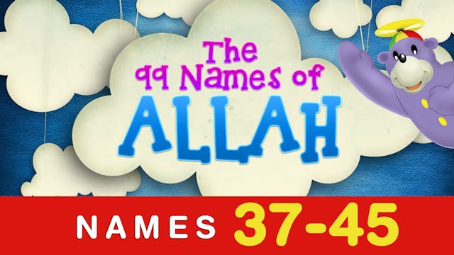 The 99 names of Allah (37-45)