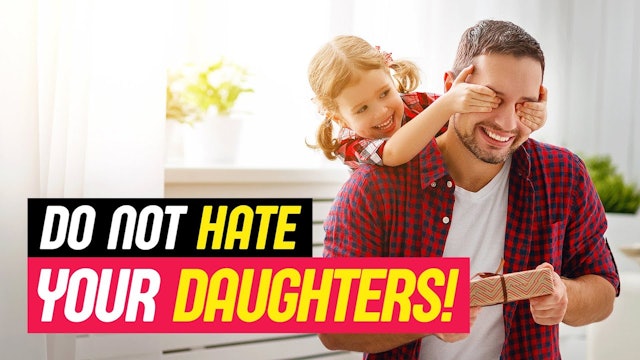 Do Not Hate Your Daughters 