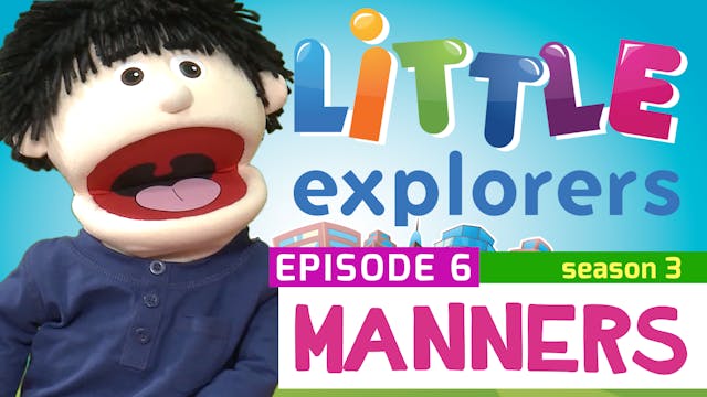 Little Explorers - S3 EP6 Manners