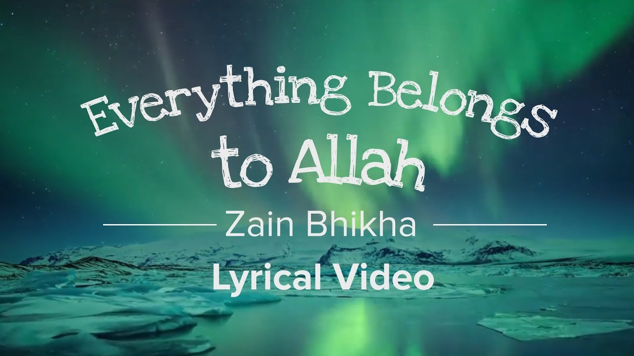 Everything belongs to Allah by Zain Bhikha
