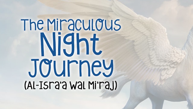 The Miraculous Night Journey - Amazing Story!