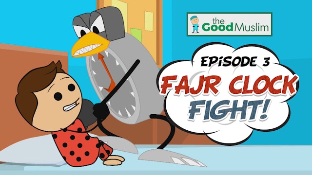 Fajr Clock Fight (EP3) - The Good Muslim