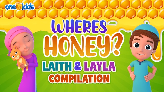 WHERES HONEY? - LAITH & LAYLA EPISODES COMPILATION
