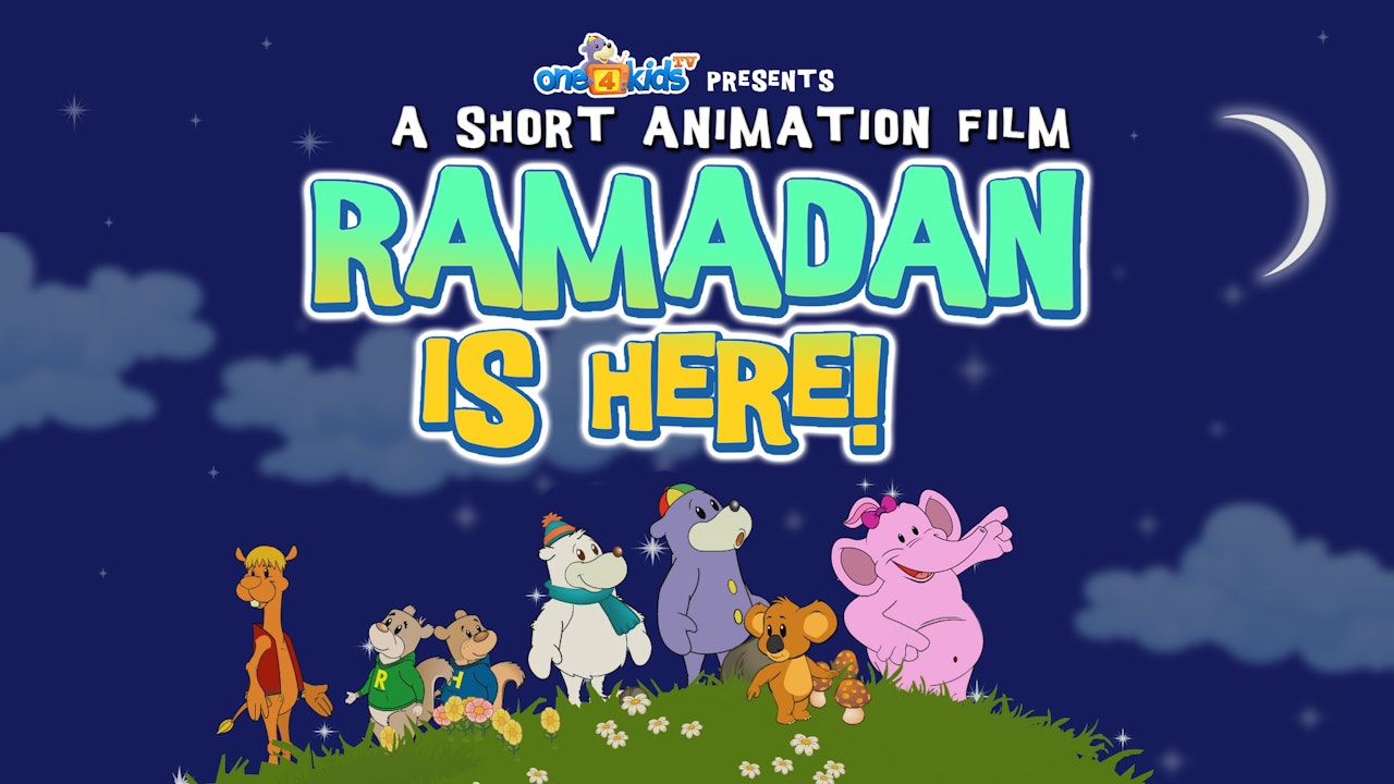 Ramadan is Here! - Free videos for you to watch - One4kids tv