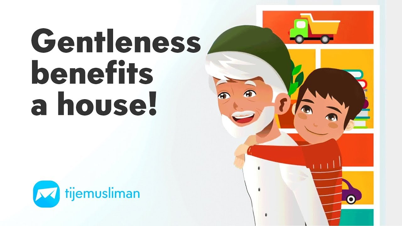Gentleness Benefits A House!