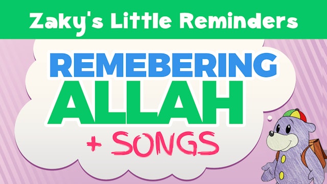 Zaky's Little Reminder - Remembering ALLAH + Songs