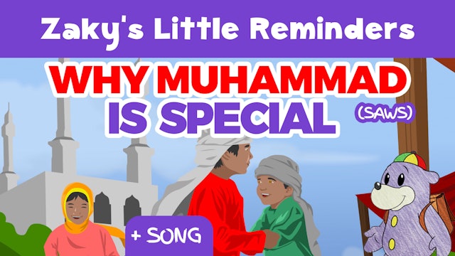 Zaky's Little Reminder - Muhammad (SAWS) is Special + Song