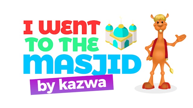 I Went To The Masjid by Kazwa