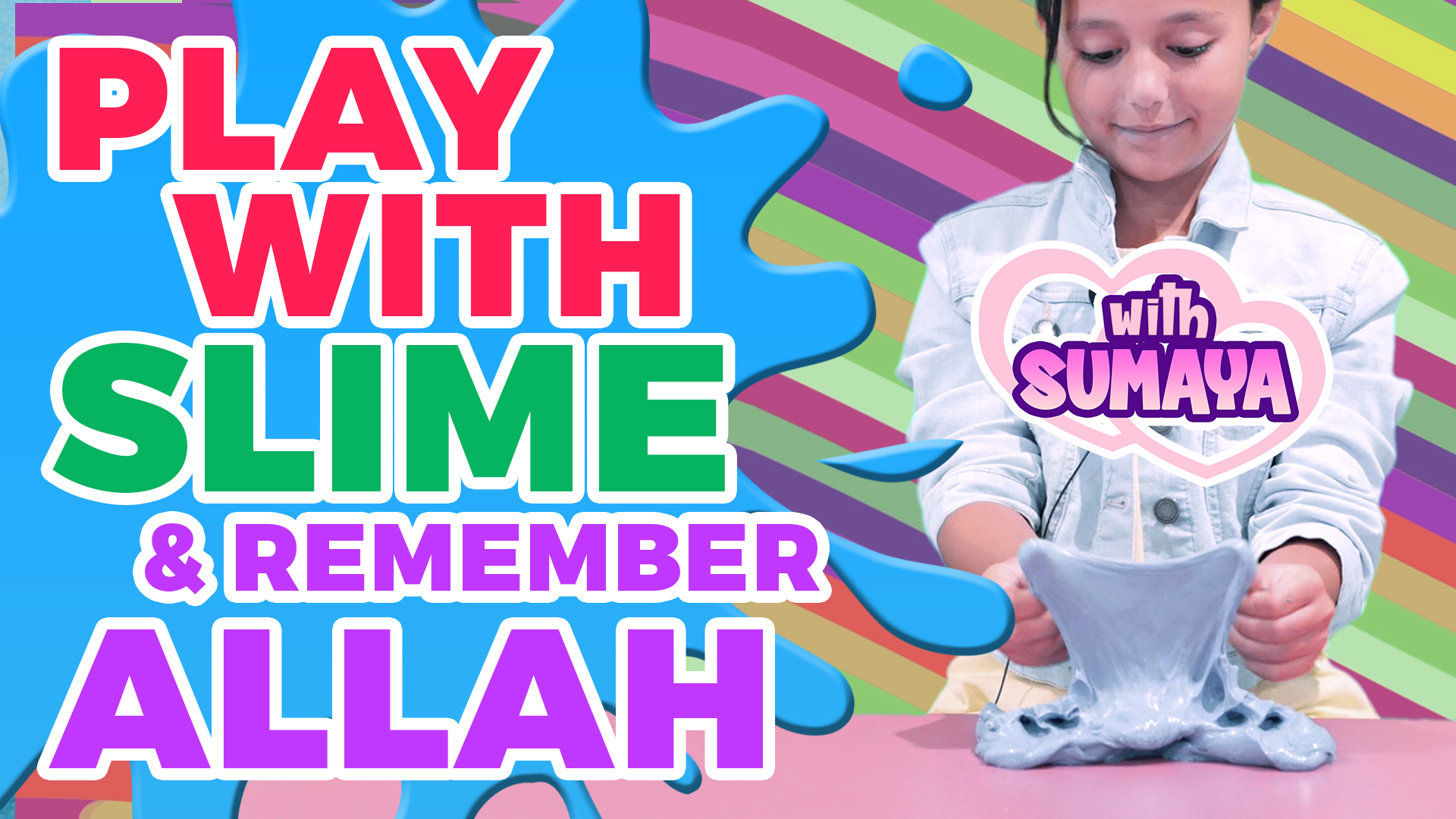 Sumaya Playing with SLIME & Remembering ALLAH