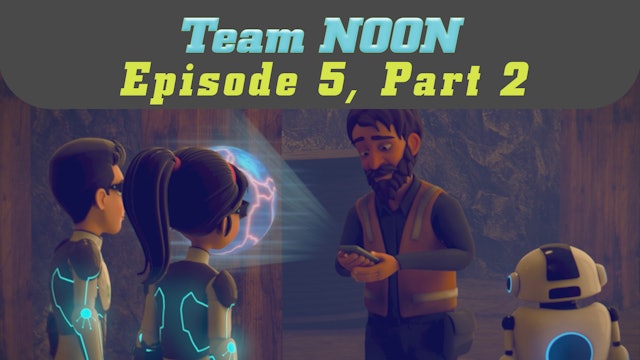 Episode 5 - The Mine Puzzle, Part 2 - Team Noon
