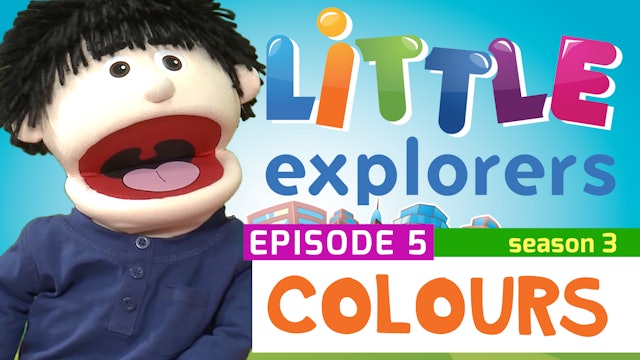 Little Explorers - S3 EP5 Colours